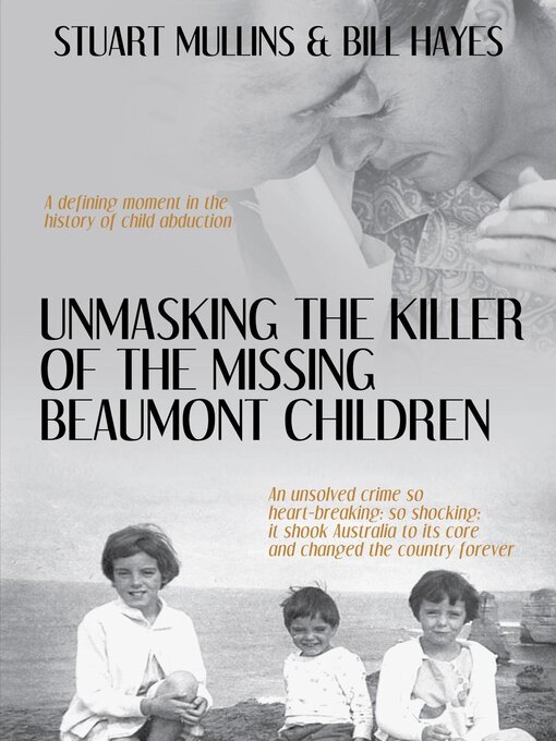 Title details for Unmasking the Killer of the Missing Beaumont Children by Stuart Mullins - Available